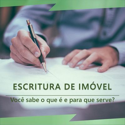 Escritura de Imóvel: Você sabe o que é e para que serve?