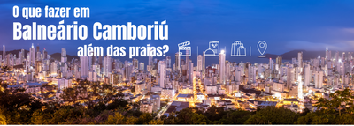 O que fazer em Balneário Camboriú: dicas para o ano todo!