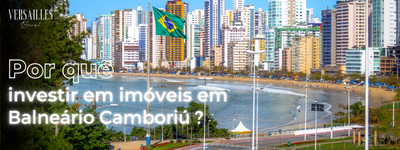 Por que investir em imóveis em Balneário Camboriú?