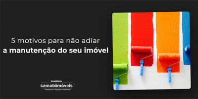 5 motivos para não adiar a manutenção de seu imóvel