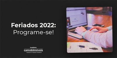 Feriados 2022: Programe-se!