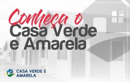 Casa Verde e Amarela: conheça o novo projeto do governo