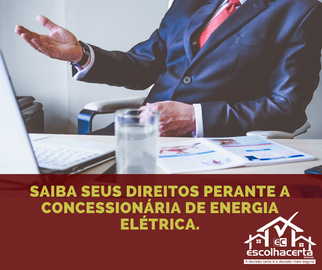 Saiba seus direitos perante a concessionária de Energia Elétrica